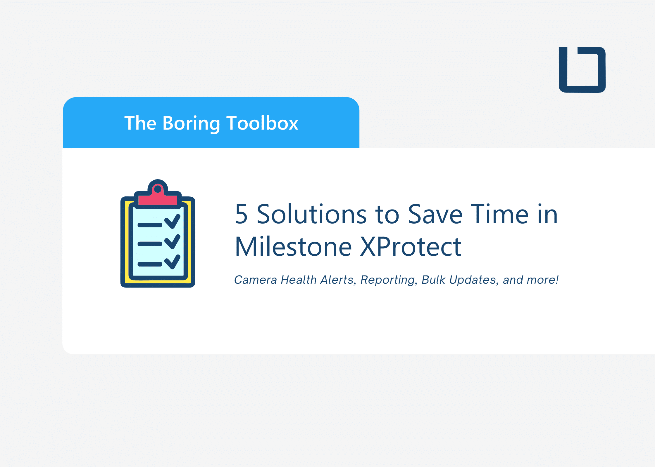 5 Solutions to Save Time in Milestone XProtect
