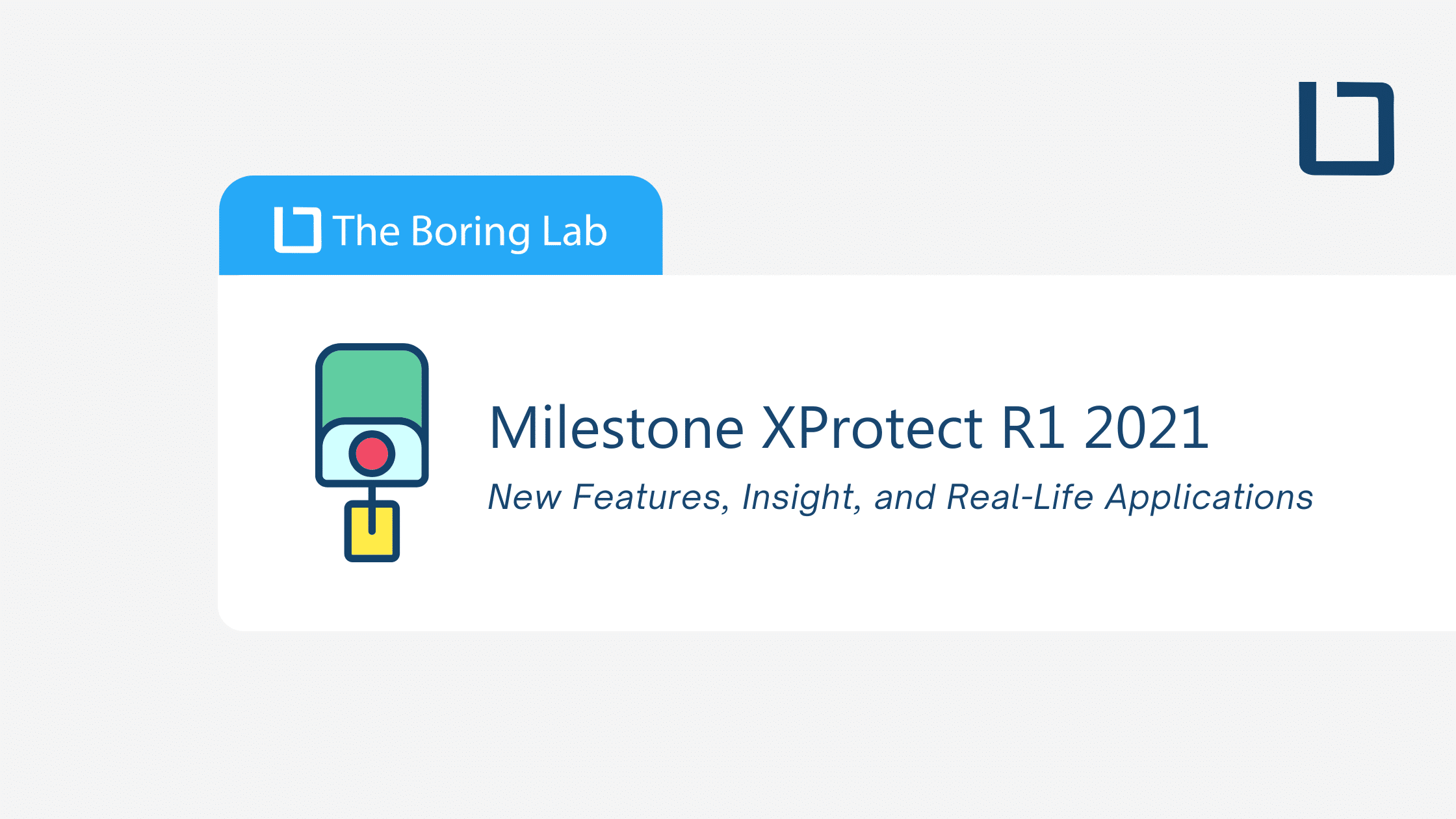 Milestone XProtect R1 2021: New Features, Insight, and Real-Life Applications