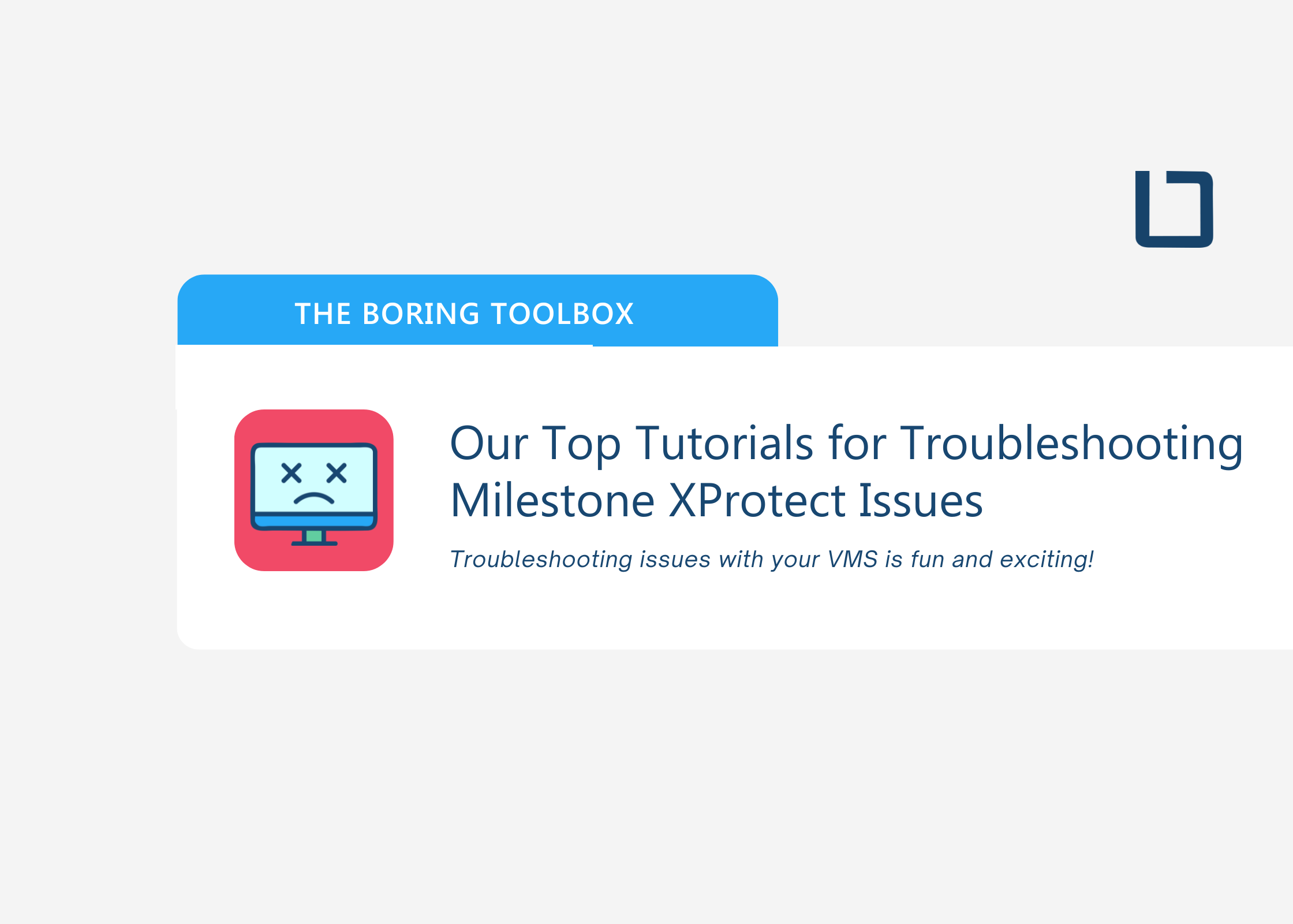 Our Top Tutorials for Troubleshooting Milestone XProtect Issues