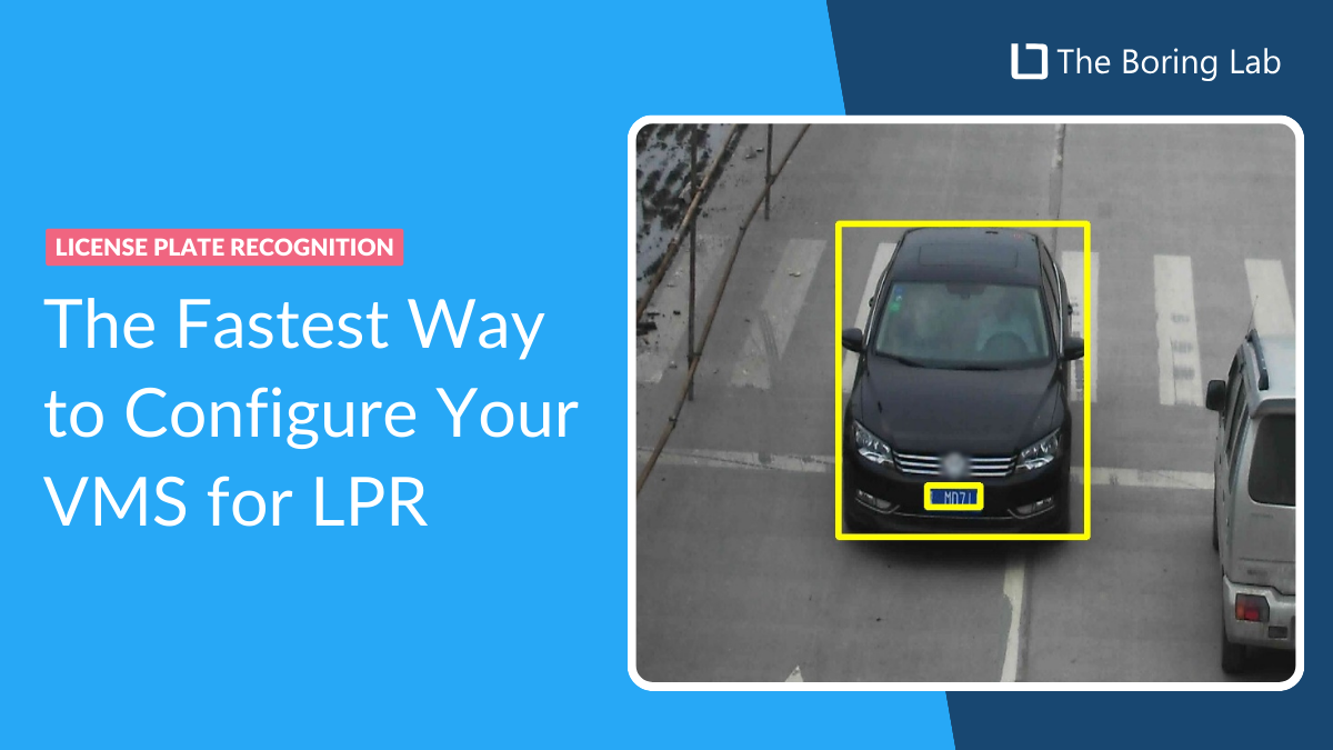 License Plate Recognition Solved: How to Configure Your VMS for LPR