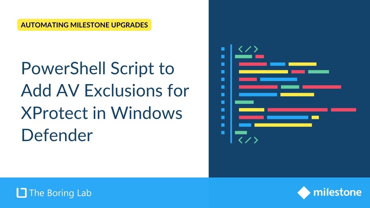 Automate Milestone XProtect Updates: PowerShell Script for Windows Defender Anti-Virus Exclusions