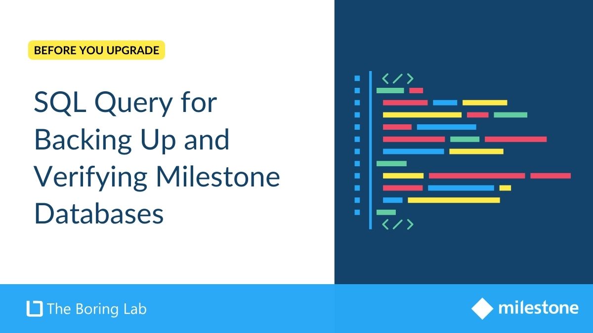 Automate Milestone XProtect Updates: SQL Query for Backing Up and Verifying Milestone Databases